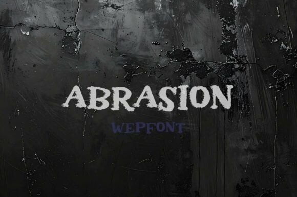 Abrasion: A Bold Typeface for Dynamic Design